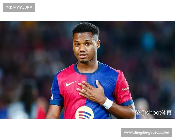 22岁法蒂蜕变为巴萨新星 或成未来1亿身价顶级球员